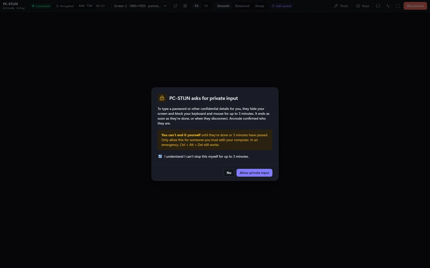 Asking for private input: the person must confirm they can't stop it for up to three minutes