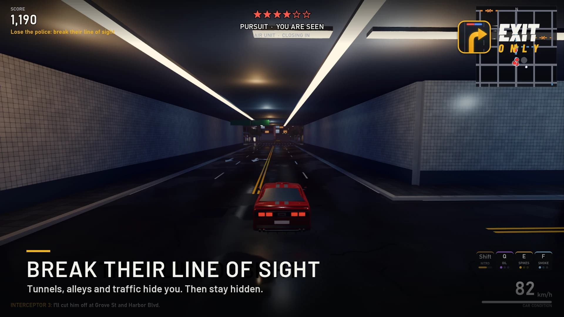 Break their line of sight: tunnels, alleys and traffic hide you, then stay hidden